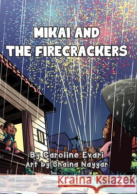 Mikai And The Firecrackers Caroline Evari, Shaina Nayyar 9781925960402 Library for All - książka