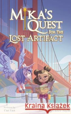 Mika's Quest for the Lost Artifact: A Magical Hunt Through the Streets of San Francisco Cat Fan Caner Soylu  9781737938019 Paradigm Method - książka