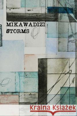 Mikawadizi Storms Dennis Vickers 9781500121396 Createspace - książka