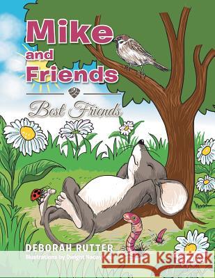 Mike and Friends: Best Friends Deborah Rutter 9781493133420 Xlibris Corporation - książka
