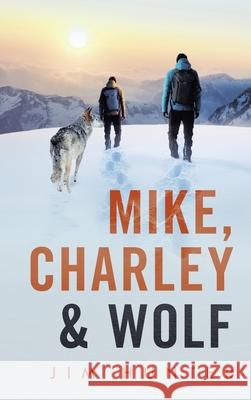 Mike, Charley & Wolf Jim Hunter 9781698706429 Trafford Publishing - książka