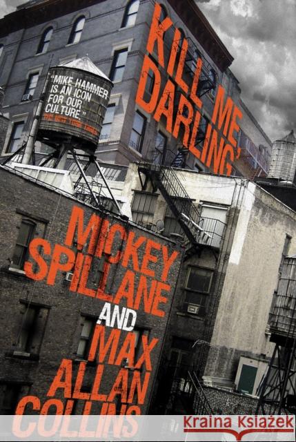 Mike Hammer: Kill Me, Darling Mickey Spillane Max Allan Collins 9781783291380 Titan Books (UK) - książka