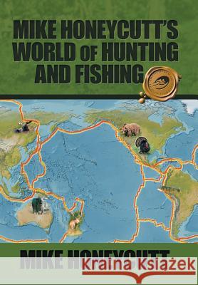 Mike Honeycutt's World of Hunting and Fishing Mike Honeycutt 9781490788050 Trafford Publishing - książka