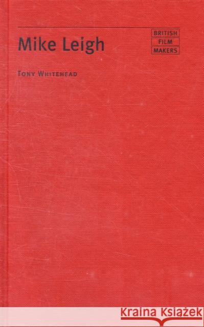 Mike Leigh Tony Whitehead 9780719072369 Manchester University Press - książka