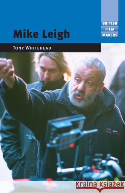 Mike Leigh Tony Whitehead 9780719072376 Manchester University Press - książka