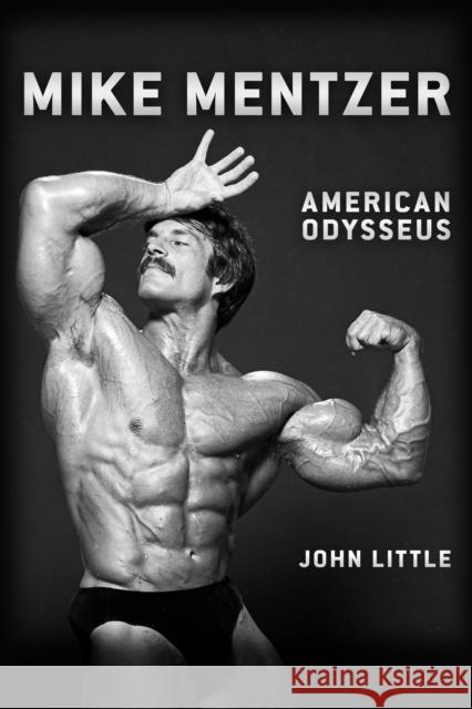 Mike Mentzer: American Odysseus John Little 9781770417847 ECW Press - książka