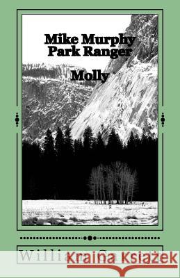 Mike Murphy Park Ranger: Molly William Garrett 9781973853466 Createspace Independent Publishing Platform - książka