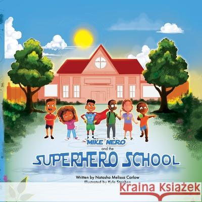 Mike Nero and the Superhero School Natasha M Carlow, Kyle Stephen 9781955119030 Kat Biggie Press - książka