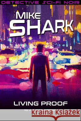 Mike Shark: Living Proof J. Pingo Lindstrom 9781365496905 Lulu.com - książka