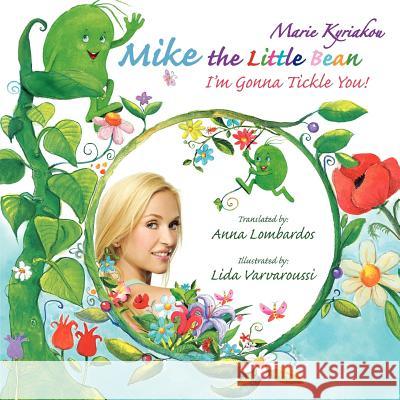 Mike the Little Bean: I'm Gonna Tickle You! Kyriakou, Marie 9781477223109 Authorhouse - książka