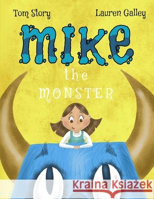 Mike the Monster Tom Story, Lauren Galley 9781088681350 Independently Published - książka