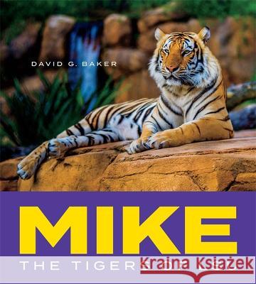 Mike: The Tigers of Lsu David G. Baker 9780807180303 LSU Press - książka