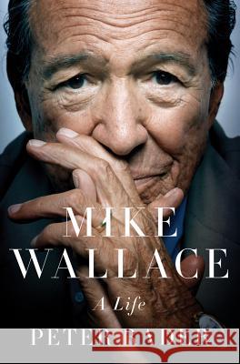 Mike Wallace: A Life Peter Rader 9780312543396 Thomas Dunne Books - książka