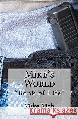 Mike's World: Book of Life Mike Mah 9781453708743 Createspace - książka