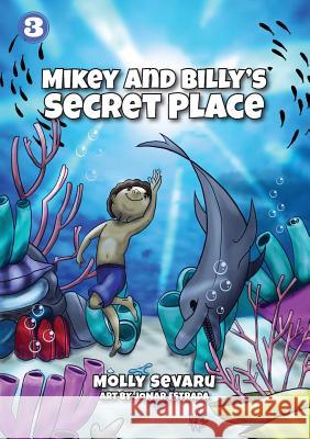 Mikey And Billy's Secret Place Molly Sevaru Jomar Estrada 9789980899194 Library for All Ltd - książka