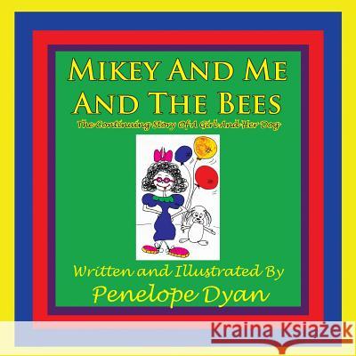 Mikey and Me and the Bees, the Continuing Story of a Girl and Her Dog Dyan, Penelope 9781935118909 Bellissima Publishing - książka