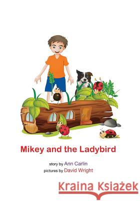 Mikey and the Ladybird Ann Carlin David Wright 9781539627692 Createspace Independent Publishing Platform - książka