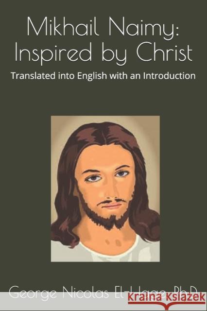 Mikhail Naimy: Inspired by Christ El-Hage, George Nicolas 9798506615200 Independently published - książka