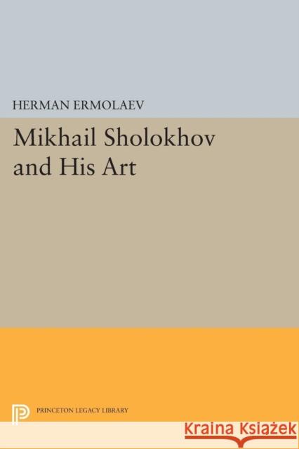 Mikhail Sholokhov and His Art Herman Ermolaev 9780691614595 Princeton University Press - książka