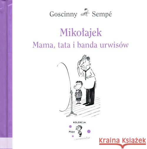 Mikołajek. Mama, tata i banda urwisów Goscinny Rene Sempe Jean-Jacques 9788324074976 Znak - książka