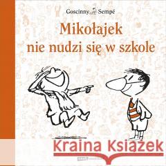 Mikołajek nie nudzi się w szkole Rene Goscinny, Jean-Jacques Semp, Barbara Grzegor 9788324093465 Emotikon - książka