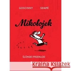 Mikołojek - ślōnsko edycyjo GOSCINNY RENE, SEMPE JEAN-JACQUES 9788365558657 SILESIA PROGRESS - książka