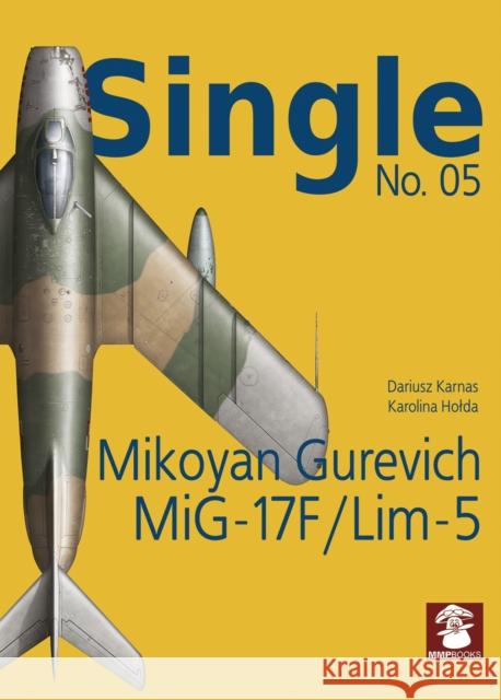 Mikoyan Gurevich Mig-17f / Lim-5 Dariusz Karnas Karolina Holda 9788365958624 MMP - książka