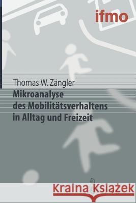 Mikroanalyse Des Mobilitätsverhaltens in Alltag Und Freizeit Ifmo Institut Für Mobilitätsforschung 9783642630620 Springer - książka