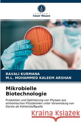 Mikrobielle Biotechnologie Ravali Kurmana, M L Mohammed Kaleem Arshan 9786203540345 Verlag Unser Wissen - książka