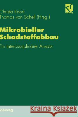 Mikrobieller Schadstoffabbau: Ein Interdisziplinärer Ansatz Knorr, Christa 9783540670155 Springer - książka