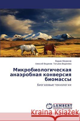 Mikrobiologicheskaya anaerobnaya konversiya biomassy Nekrasov Vadim 9783848431779 LAP Lambert Academic Publishing - książka