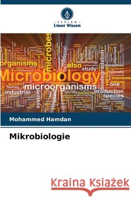 Mikrobiologie Hamdan, Mohammed 9786208957216 Verlag Unser Wissen - książka