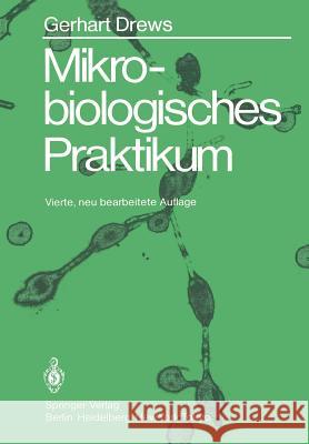 Mikrobiologisches Praktikum Gerhart Drews 9783540118367 Springer - książka