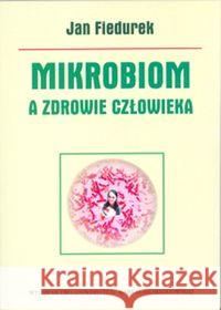 Mikrobiom a zdrowie człowieka Fiedurek Jan 9788377843758 UMCS - książka