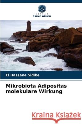 Mikrobiota Adipositas molekulare Wirkung El Hassane Sidibé 9786203962956 Verlag Unser Wissen - książka