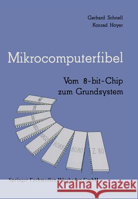 Mikrocomputerfibel: Vom 8-Bit-Chip Zum Grundsystem Schnell, Gerhard 9783528041830 Vieweg+teubner Verlag - książka