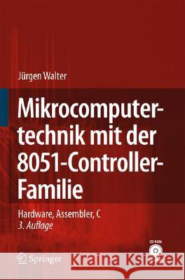 Mikrocomputertechnik Mit der 8051-Controller-Familie: Hardware, Assembler, C Walter, Jürgen 9783540667582 Springer, Berlin - książka