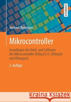 Mikrocontroller: Grundlagen Der Hard- Und Software Der Mikrocontroller Attiny2313, Attiny26 Und Atmega32 Bernstein, Herbert 9783658300661 Springer Vieweg - książka