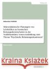Mikrodidaktische Planungen von Lehrkräften an hessischen Rettungsdienstschulen in der Notfallsanitäter/ innen-Ausbildung zum Thema Psychische Belastun Fröhlich, Sebastian 9783346746108 Grin Verlag