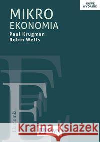 Mikroekonomia Krugman Paul Wells Robin 9788301214050 Wydawnictwo Naukowe PWN - książka