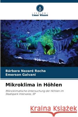 Mikroklima in H?hlen B?rbara Nazar Emerson Galvani 9786207757879 Verlag Unser Wissen - książka