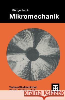 Mikromechanik: Einführung in Technologie Und Anwendungen Büttgenbach, Stephanus 9783519030713 Vieweg+teubner Verlag - książka