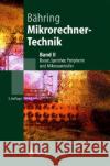 Mikrorechner-Technik: Band II Busse, Speicher, Peripherie Und Mikrocontroller Bähring, Helmut 9783540436935 Springer, Berlin