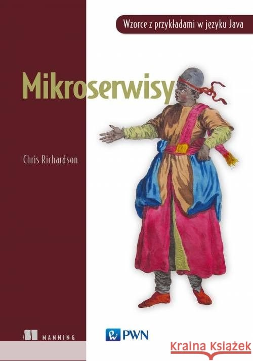 Mikroserwisy Richardson Chris 9788301211929 Wydawnictwo Naukowe PWN - książka