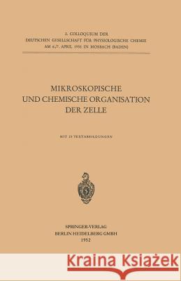 Mikroskopische Und Chemische Organisation Der Zelle Gesellschaft Für Physiologische Chemie C 9783662125038 Springer - książka