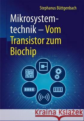 Mikrosystemtechnik: Vom Transistor Zum Biochip Büttgenbach, Stephanus 9783662497722 Springer - książka