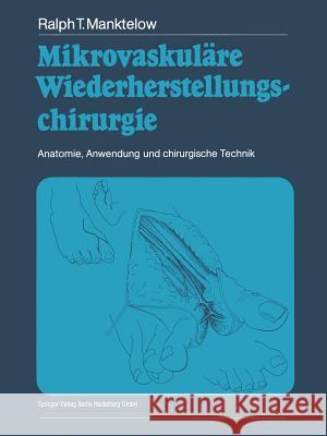 Mikrovaskuläre Wiederherstellungschirurgie: Anatomie, Anwendung Und Chirurgische Technik Manktelow, Ralph T. 9783662087626 Springer - książka