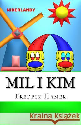 Mil I Kim: Niderlandy Fredrik Hamer 9781518634369 Createspace - książka