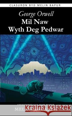 Mil Naw Wyth Deg Pedwar (1984 in Welsh) (Meddal / Paperback) George Orwell Adam Pearce 9781917237635 Melin Bapur - książka