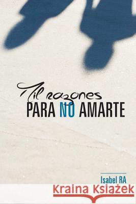 Mil Razones Para No Amarte Maria Isabel Rodrigue 9781463369262 Palibrio - książka